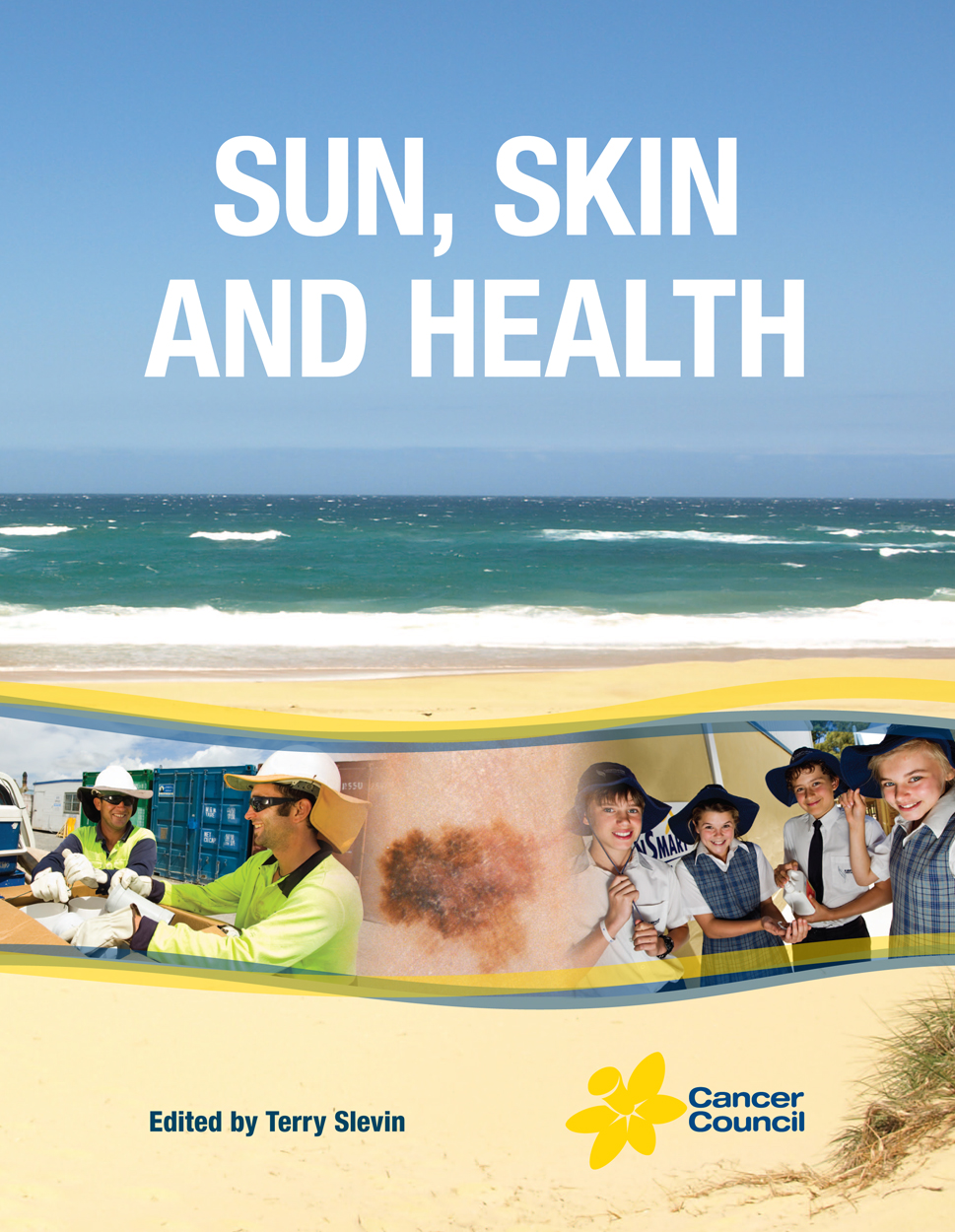 Cover of 'Sun, Skin and Health', featuring photos of a pristine beach on a sunny day, tradespeople wearing sun-protective clothing, primary school stu
