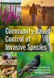 Cover of Community-based Control of Invasive Species featuring brightly coloured photos of invasive plants and animals and a man and a woman conductin Cover of Community-based Control of Invasive Species featuring brightly coloured photos of invasive plants and animals and a man and a woman conductin